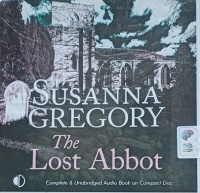 The Lost Abbot written by Susanna Gregory performed by Andrew Wincott on Audio CD (Unabridged)